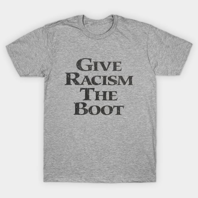 Give Racism the Boot 1993 T-Shirt by RASRAP